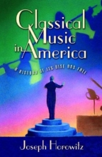 Cover art for Classical Music in America: A History of Its Rise and Fall