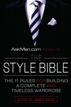 Cover art for AskMen.com Presents The Style Bible: The 11 Rules for Building a Complete and Timeless Wardrobe