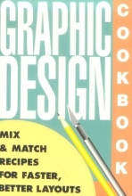 Cover art for Graphic Design Cookbook: Mix and Match Recipes for Faster, Better Layouts