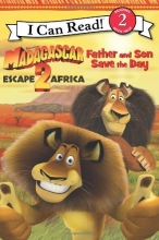 Cover art for Madagascar: Escape 2 Africa: Father and Son Save the Day (I Can Read Book 2)