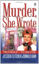 Cover art for Provence - To Die for: A Murder, She Wrote Mystery