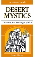 Cover art for A Retreat With Desert Mystics: Thirsting for the Reign of God