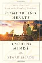 Cover art for Comforting Hearts, Teaching Minds: Family Devotions Based on the Heidelberg Catachism