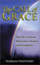 Cover art for The Call of Grace: How the Covenant Illuminates Salvation and Evangelism