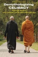 Cover art for Demythologizing Celibacy: Practical Wisdom from Christian and Buddhist Monasticism