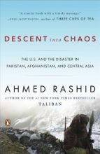 Cover art for Descent into Chaos: The U.S. and the Disaster in Pakistan, Afghanistan, and Central Asia