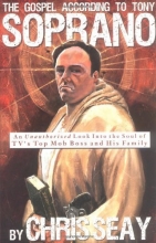 Cover art for The Gospel According to Tony Soprano: An Unauthorized Look Into the Soul of TV's Top Mob Boss and His Family