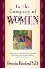 Cover art for In the Company of Women: Deepening Our Relationships with the Important Women in Our Lives