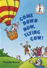 Cover art for Come Down Now, Flying Cow! (Beginner Books)