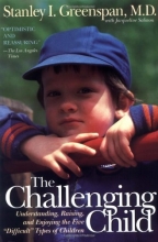 Cover art for The Challenging Child: Understanding, Raising, and Enjoying the Five "Difficult" Types of Children