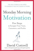 Cover art for Monday Morning Motivation: Five Steps to Energize Your Team, Customers, and Profits
