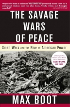 Cover art for The Savage Wars Of Peace: Small Wars And The Rise Of American Power