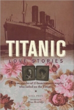 Cover art for Titanic Love Stories: The True Stories of 13 Honeymoon Couples Who Sailed on the Titanic