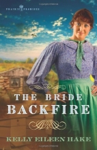 Cover art for The Bride Backfire (Prairie Promises Series #2)