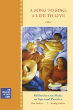 Cover art for A Song to Sing, A Life to Live: Reflections on Music as Spiritual Practice (The Practices of Faith Series)