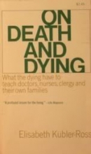 Cover art for On Death and Dying: What the Dying Have to Teach Doctors, Nurses, Clergy and Their Own Families
