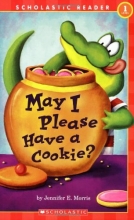 Cover art for Scholastic Reader Level 1: May I Please Have a Cookie?