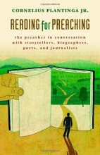 Cover art for Reading for Preaching: The Preacher in Conversation with Storytellers, Biographers, Poets, and Journalists
