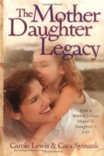Cover art for The Mother-Daughter Legacy: How a Mother's Love Shapes a Daughter's Life