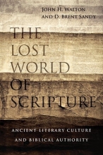 Cover art for The Lost World of Scripture: Ancient Literary Culture and Biblical Authority