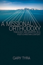 Cover art for A Missional Orthodoxy: Theology and Ministry in a Post-Christian Context