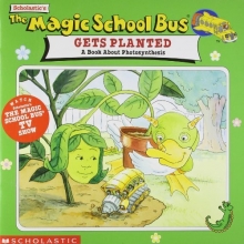Cover art for The Magic School Bus Gets Planted: A Book About Photosynthesis