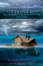 Cover art for Underwater Home: What Should You Do if You Owe More on Your Home than It's Worth?