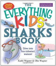 Cover art for The Everything Kids' Sharks Book: Dive Into Fun-infested Waters! (The Everything Kids Series)