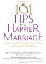 Cover art for 101 Tips for a Happier Marriage: Simple Ways for Couples to Grow Closer to God and to Each Other