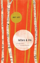Cover art for Letters and Life: On Being a Writer, On Being a Christian