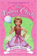 Cover art for The Tiara Club at Silver Towers 9: Princess Daisy and the Magical Merry-Go-Roun