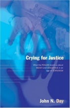 Cover art for Crying for Justice: What the Psalms Teach Us About Mercy and Vengeance in an Age of Terrorism
