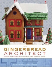 Cover art for The Gingerbread Architect: Recipes and Blueprints for Twelve Classic American Homes