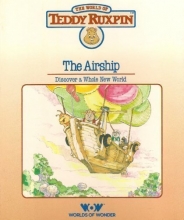 Cover art for The Airship: Discover a Whole New World (The World of Teddy Ruxpin: Book and Cassette)