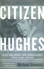 Cover art for Citizen Hughes : The Power, the Money and the Madness