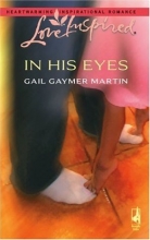 Cover art for In His Eyes (Michigan Island, Book 1) (Love Inspired #361)