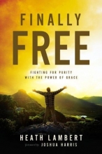 Cover art for Finally Free: Fighting for Purity with the Power of Grace