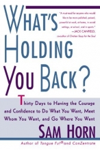 Cover art for What's Holding You Back?: 30 Days to Having the Courage and Confidence to Do What You Want, Meet Whom You Want, and Go Where You Want