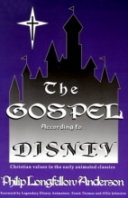 Cover art for The Gospel According to Disney: Christian Values in the Early Animated Classics