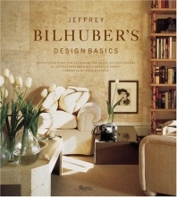 Cover art for Jeffrey Bilhuber's Design Basics: Expert Solutions for Designing the House of Your Dreams