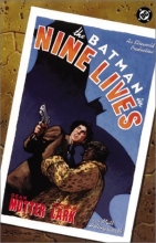 Cover art for The Batman in Nine Lives: An Elseworlds Production (Batman (DC Comics Hardcover))