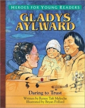 Cover art for Gladys Aylward: Daring to Trust (Heroes for Young Readers)