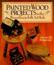 Cover art for Painted Wood Projects in the Pennsylvania Folk Art Style