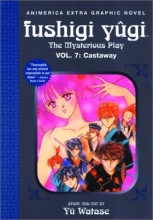 Cover art for Fushigi Yugi: The Mysterious Play, Volume 7: Castaway