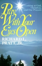 Cover art for Pray With Your Eyes Open: Looking at God, Ourselves, and Our Prayers