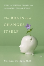 Cover art for The Brain That Changes Itself: Stories of Personal Triumph from the Frontiers of Brain Science (James H. Silberman Books)