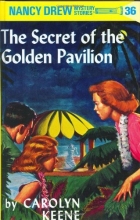 Cover art for The Secret of the Golden Pavilion (Nancy Drew Mystery Stories, No. 36)