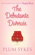 Cover art for The Debutante Divorcee: A Novel