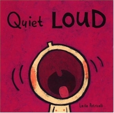Cover art for Quiet Loud (Leslie Patricelli board books)