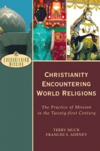 Cover art for Christianity Encountering World Religions: The Practice of Mission in the Twenty-first Century (Encountering Mission)
